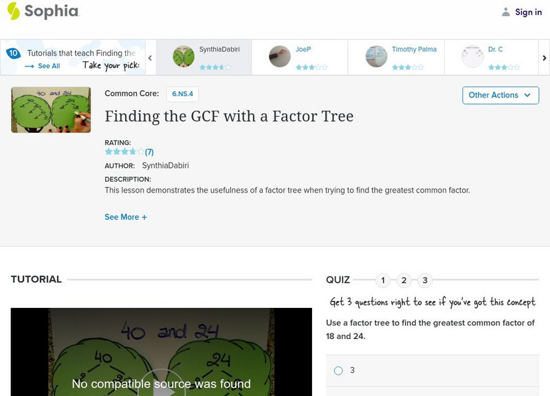 Sophia: Finding the Gcf With a Factor Tree: Lesson 4 Instructional Video Sophia: Finding the Gcf With a Factor Tree: Lesson 4 Instructional Video