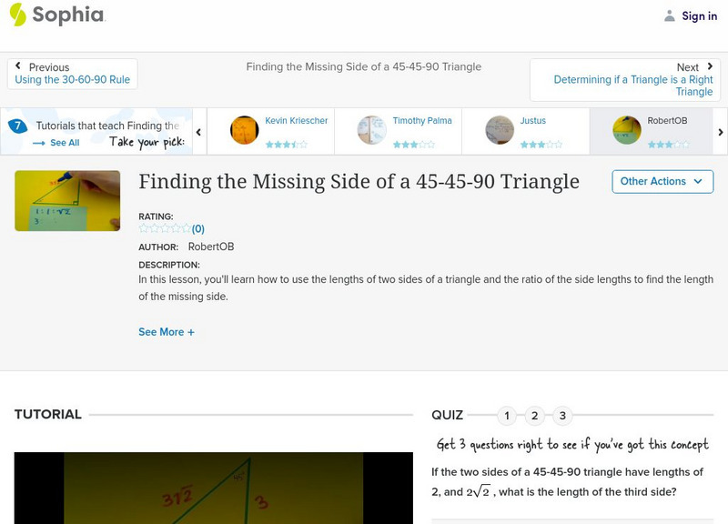 Sophia: Finding the Missing Side of a 45 45 90 Triangle: Lesson 2 Instructional Video