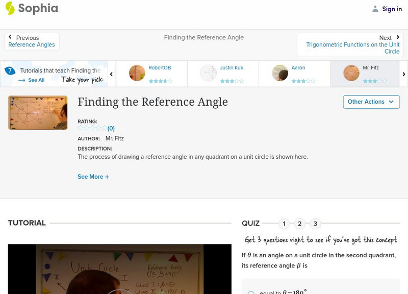 Sophia: Finding the Reference Angle: Lesson 2 Instructional Video Sophia: Finding the Reference Angle: Lesson 2 Instructional Video