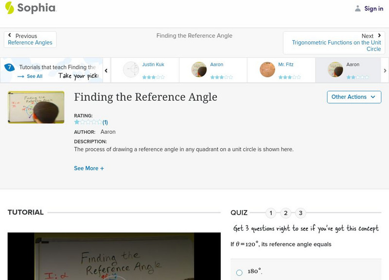 Sophia: Finding the Reference Angle: Lesson 9 Instructional Video Sophia: Finding the Reference Angle: Lesson 9 Instructional Video