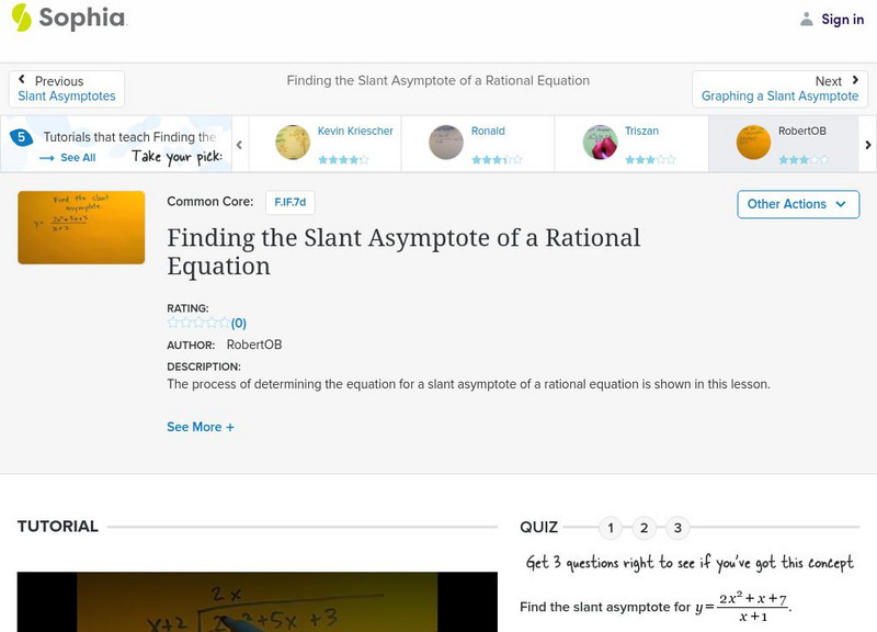 Sophia: Finding the Slant Asymptote of a Rational Equation: Lesson 5 Instructional Video Sophia: Finding the Slant Asymptote of a Rational Equation: Lesson 5 Instructional Video