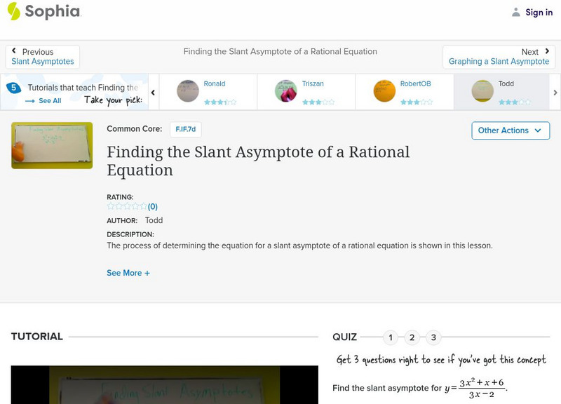Sophia: Finding the Slant Asymptote of a Rational Equation: Lesson 6 Instructional Video Sophia: Finding the Slant Asymptote of a Rational Equation: Lesson 6 Instructional Video