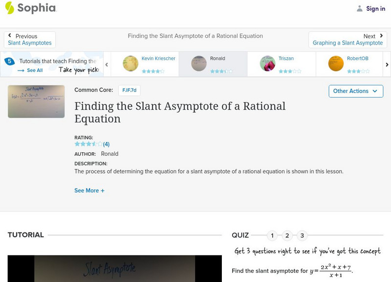 Sophia: Finding the Slant Asymptote of a Rational Equation: Lesson 7 Instructional Video Sophia: Finding the Slant Asymptote of a Rational Equation: Lesson 7 Instructional Video