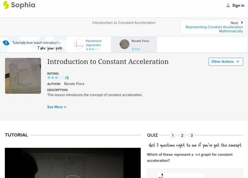 Sophia: Introduction to Constant Acceleration: Lesson 2 Instructional Video Sophia: Introduction to Constant Acceleration: Lesson 2 Instructional Video