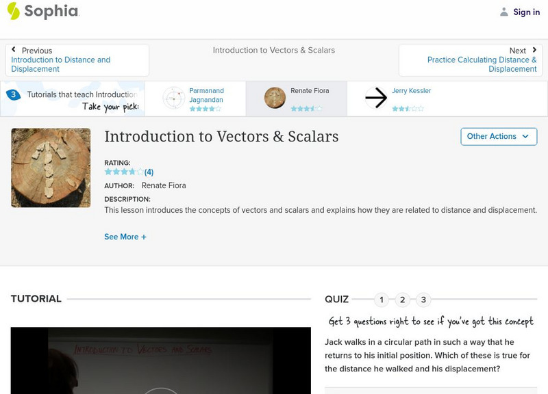 Sophia: Introduction to Vectors & Scalars: Lesson 2 Instructional Video Sophia: Introduction to Vectors & Scalars: Lesson 2 Instructional Video