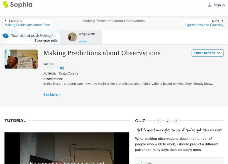 Sophia: Making Predictions About Observations: Lesson 8 Instructional Video Sophia: Making Predictions About Observations: Lesson 8 Instructional Video