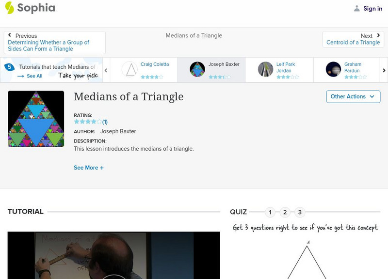 Sophia: Medians of a Triangle: Lesson 4 Instructional Video Sophia: Medians of a Triangle: Lesson 4 Instructional Video