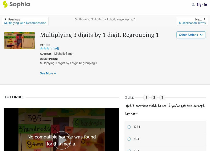 Sophia: Multiplying 3 Digits by 1 Digit, Regrouping 1 Instructional Video
