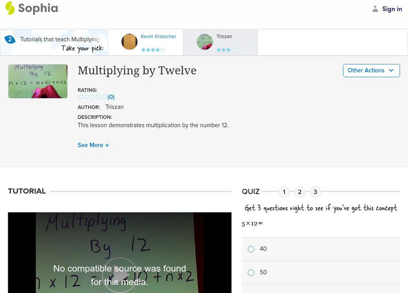 Sophia: Multiplying by Twelve: Lesson 8 Instructional Video Sophia: Multiplying by Twelve: Lesson 8 Instructional Video
