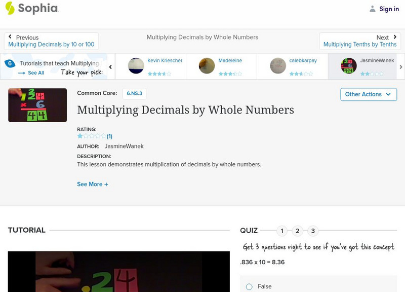 Sophia: Multiplying Decimals by Whole Numbers: Lesson 7 Instructional Video Sophia: Multiplying Decimals by Whole Numbers: Lesson 7 Instructional Video