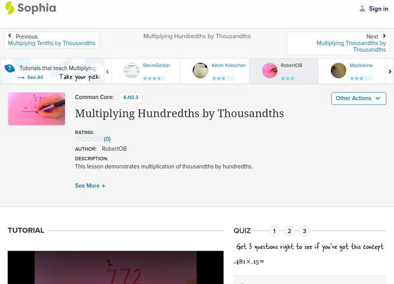 Sophia: Multiplying Hundredths by Thousandths: Lesson 3 Instructional Video Sophia: Multiplying Hundredths by Thousandths: Lesson 3 Instructional Video