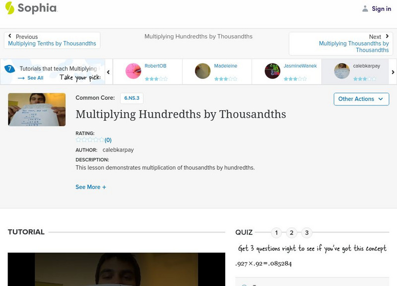 Sophia: Multiplying Hundredths by Thousandths: Lesson 8 Instructional Video Sophia: Multiplying Hundredths by Thousandths: Lesson 8 Instructional Video