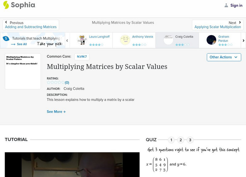 Sophia: Multiplying Matrices by Scalar Values: Lesson 2 Instructional Video