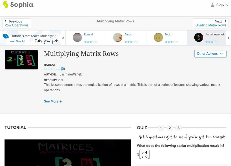 Sophia: Multiplying Matrix Rows: Lesson 10 Instructional Video Sophia: Multiplying Matrix Rows: Lesson 10 Instructional Video