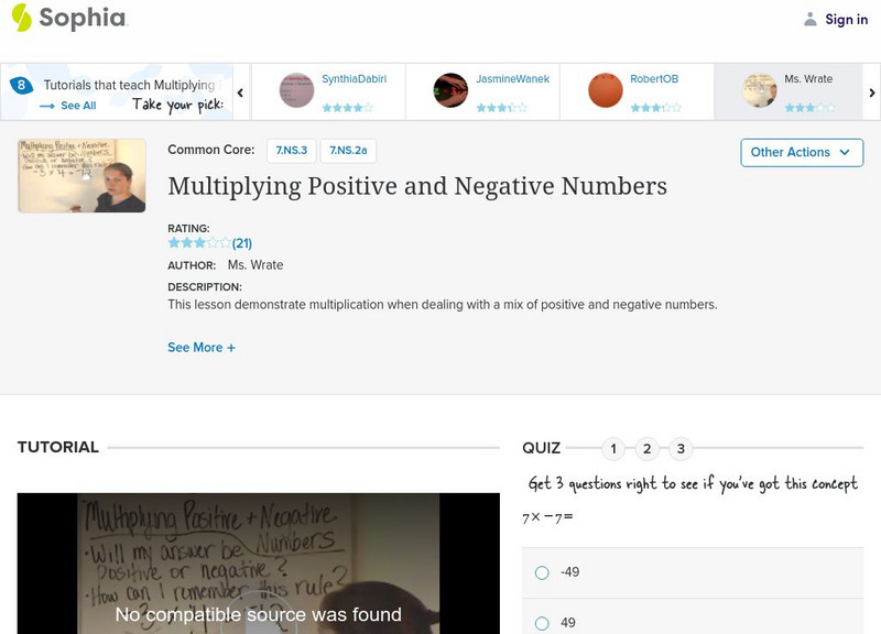 Sophia: Multiplying Positive and Negative Numbers: Lesson 14 Instructional Video Sophia: Multiplying Positive and Negative Numbers: Lesson 14 Instructional Video