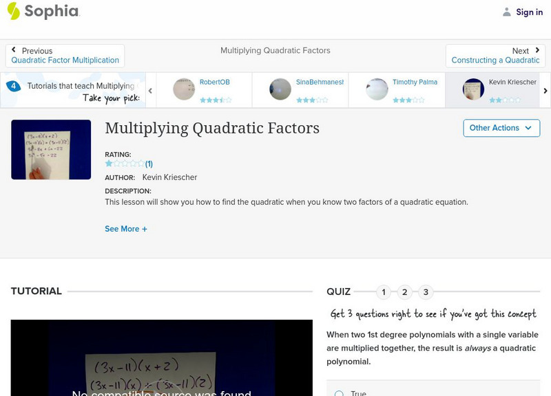 Sophia: Multiplying Quadratic Factors: Lesson 2 Instructional Video Sophia: Multiplying Quadratic Factors: Lesson 2 Instructional Video