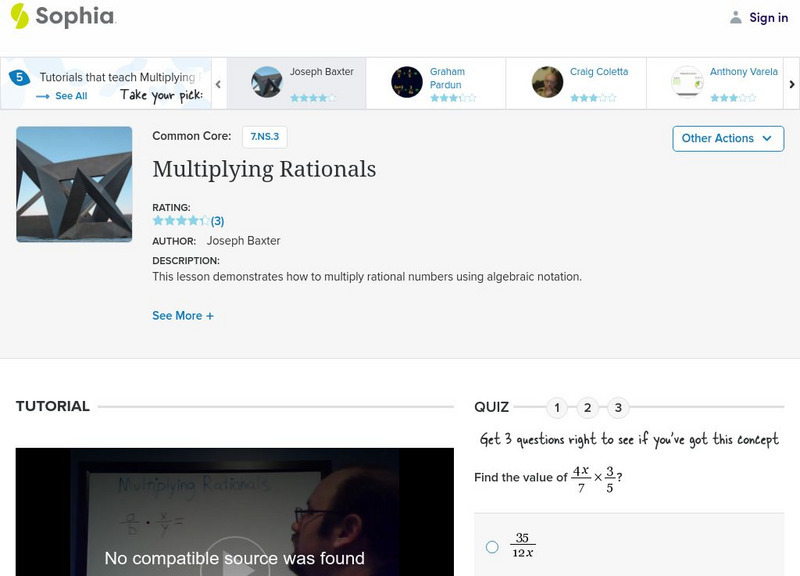 Sophia: Multiplying Rationals: Lesson 1 Instructional Video Sophia: Multiplying Rationals: Lesson 1 Instructional Video