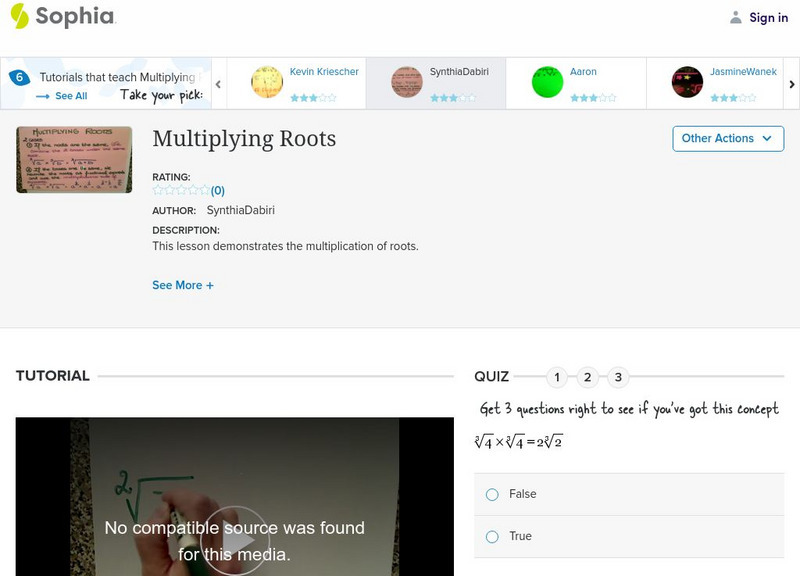 Sophia: Multiplying Roots: Lesson 2 Instructional Video Sophia: Multiplying Roots: Lesson 2 Instructional Video