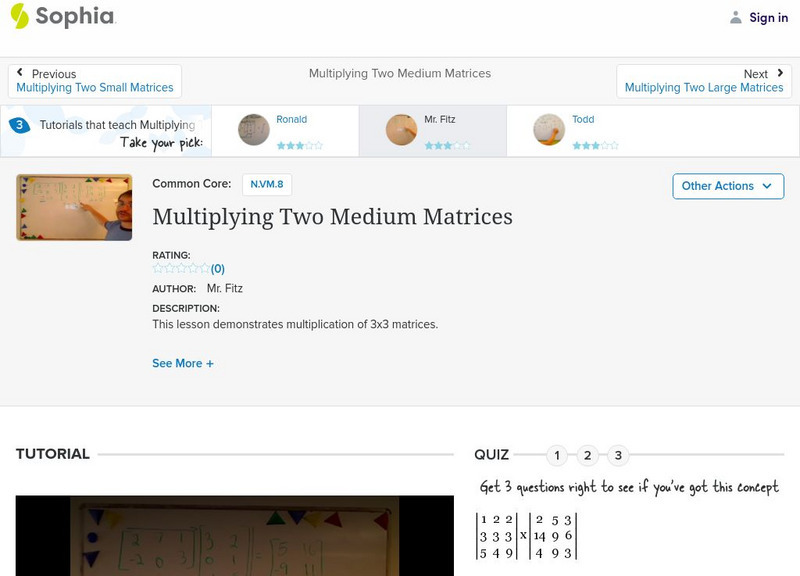 Sophia: Multiplying Two Medium Matrices: Lesson 6 Instructional Video