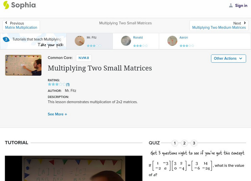 Sophia: Multiplying Two Small Matrices: Lesson 1 Instructional Video