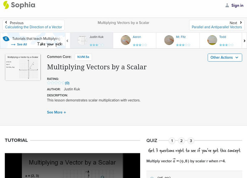 Sophia: Multiplying Vectors by a Scalar: Lesson 1 Instructional Video Sophia: Multiplying Vectors by a Scalar: Lesson 1 Instructional Video
