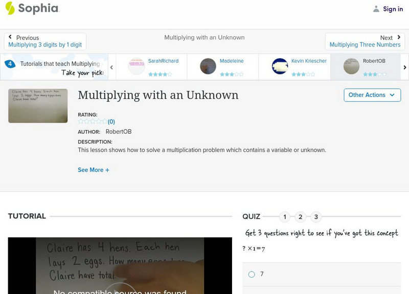 Sophia: Multiplying With an Unknown: Lesson 5 Instructional Video Sophia: Multiplying With an Unknown: Lesson 5 Instructional Video