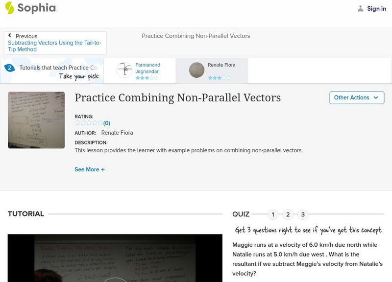 Sophia: Practice Combining Non Parallel Vectors: Lesson 2 Instructional Video Sophia: Practice Combining Non Parallel Vectors: Lesson 2 Instructional Video