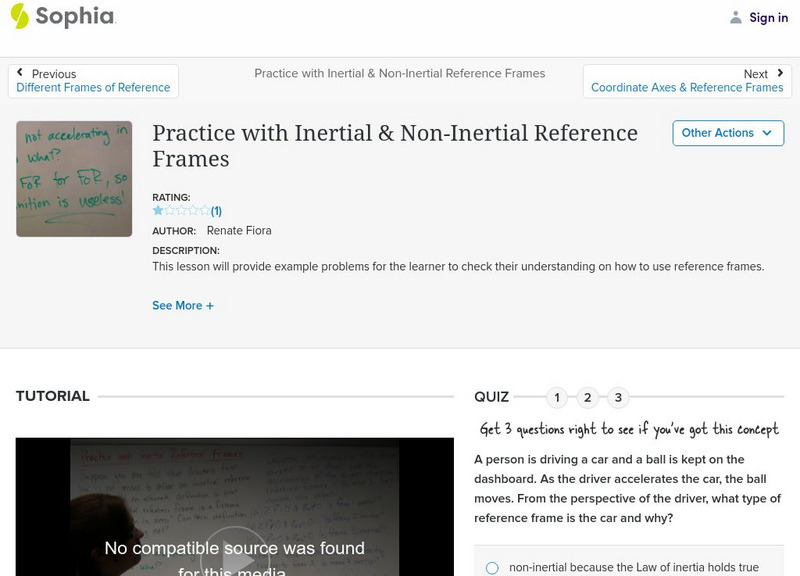 Sophia: Practice With Inertial & Non Inertial Reference Frames Instructional Video
