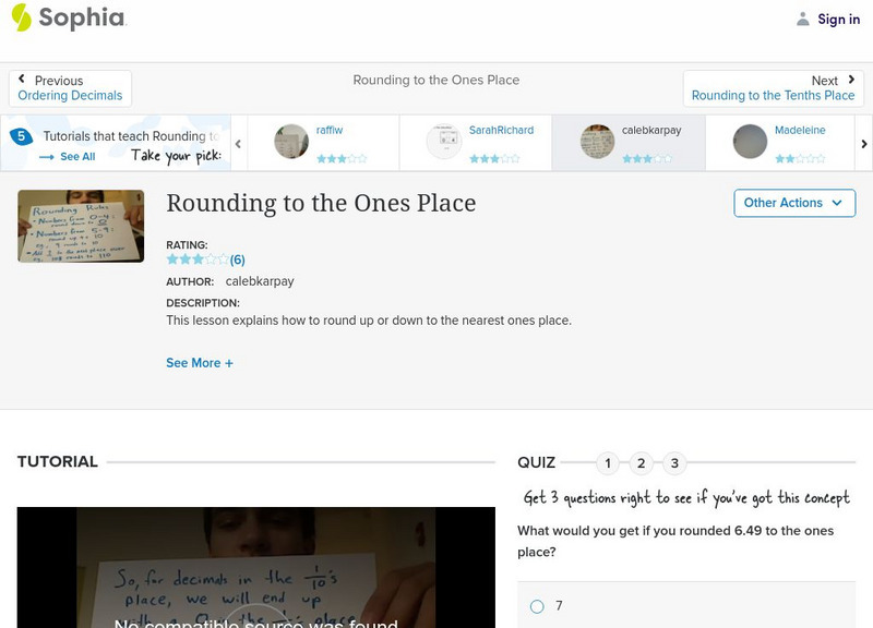 Sophia: Rounding to the Ones Place: Lesson 8 Instructional Video Sophia: Rounding to the Ones Place: Lesson 8 Instructional Video