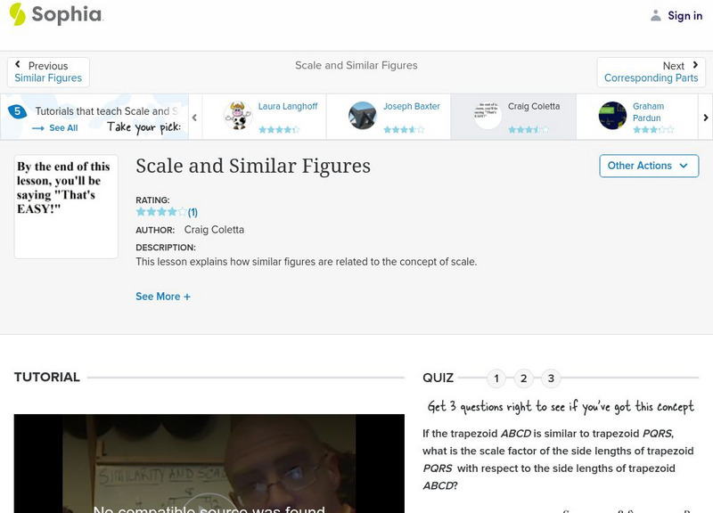 Sophia: Scale and Similar Figures: Lesson 4 Instructional Video Sophia: Scale and Similar Figures: Lesson 4 Instructional Video