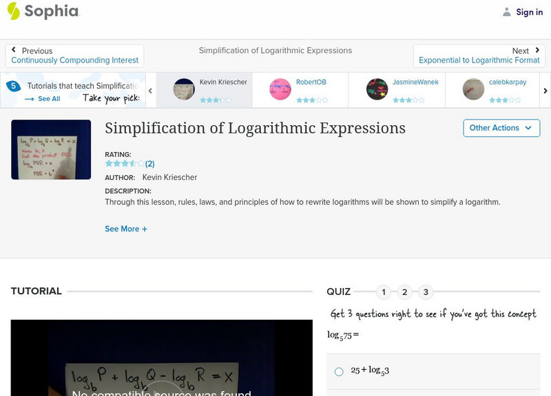 Sophia: Simplification of Logarithmic Expressions: Lesson 1 Instructional Video Sophia: Simplification of Logarithmic Expressions: Lesson 1 Instructional Video