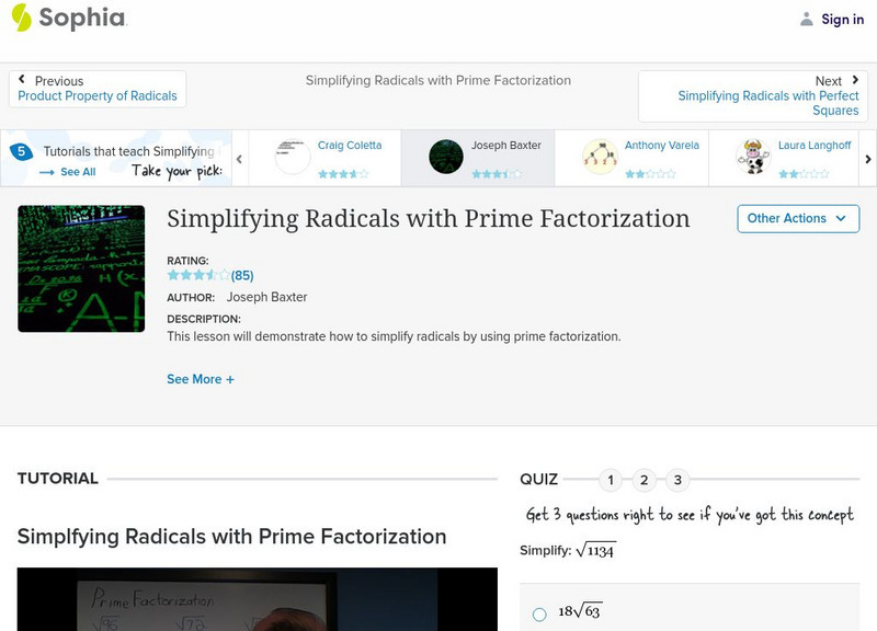 Sophia: Simplifying Radicals With Prime Factorization: Lesson 3 Instructional Video Sophia: Simplifying Radicals With Prime Factorization: Lesson 3 Instructional Video