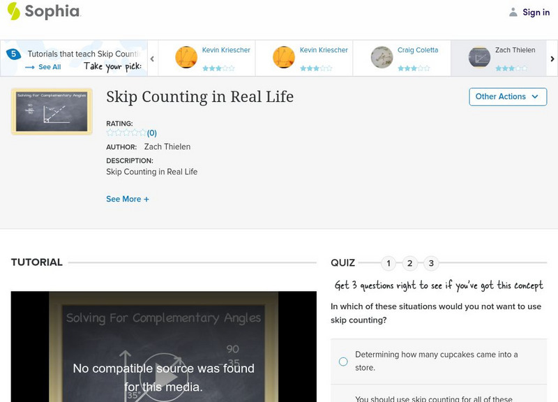 Sophia: Skip Counting in Real Life: Lesson 9 Instructional Video Sophia: Skip Counting in Real Life: Lesson 9 Instructional Video