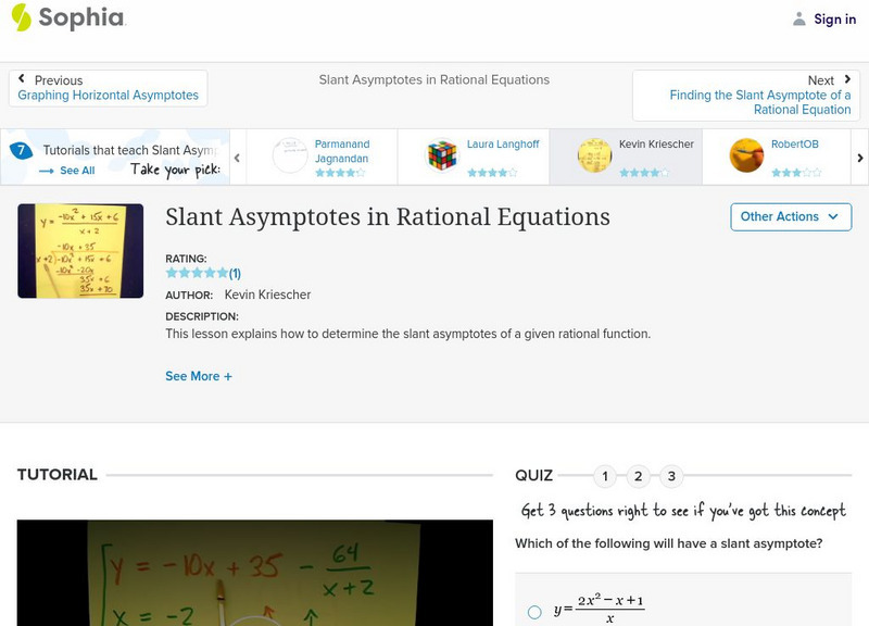 Sophia: Slant Asymptotes in Rational Equations Instructional Video Sophia: Slant Asymptotes in Rational Equations Instructional Video