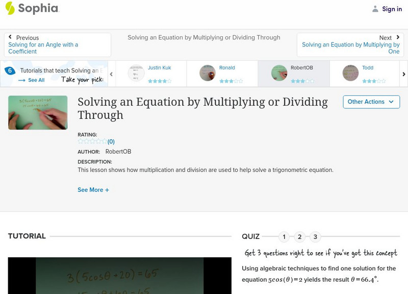Sophia: Solving an Equation by Multiplying or Dividing Through: Lesson 4 Instructional Video