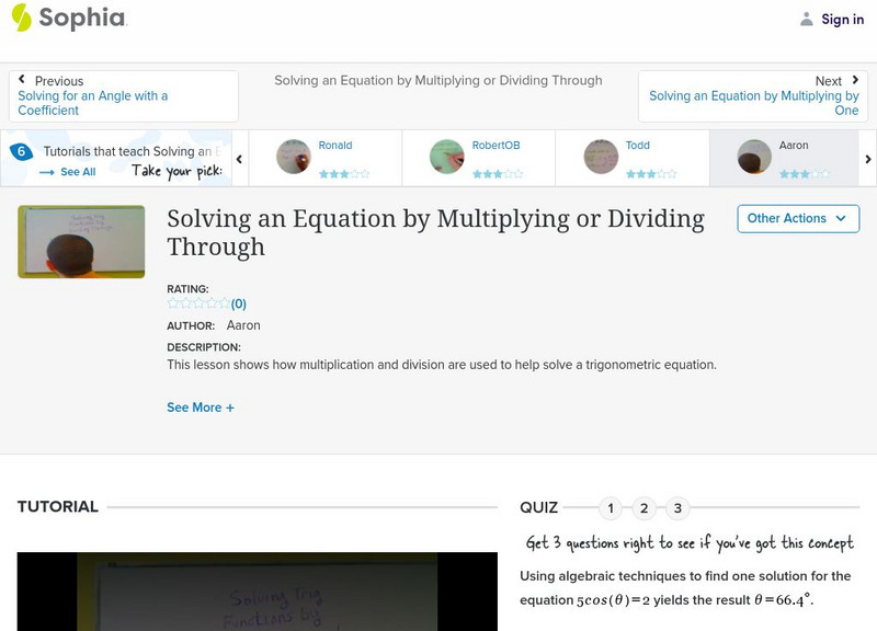 Sophia: Solving an Equation by Multiplying or Dividing Through: Lesson 6 Instructional Video