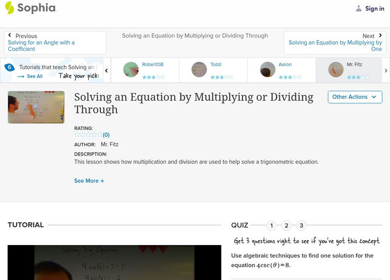 Sophia: Solving an Equation by Multiplying or Dividing Through: Lesson 7 Instructional Video