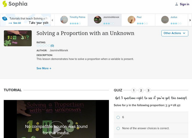 Sophia: Solving a Proportion With an Unknown: Lesson 2 Instructional Video Sophia: Solving a Proportion With an Unknown: Lesson 2 Instructional Video
