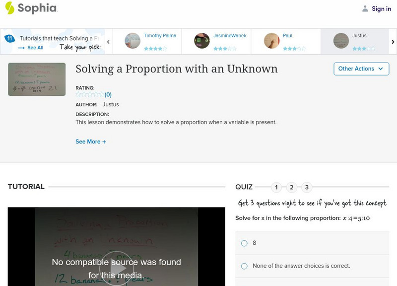 Sophia: Solving a Proportion With an Unknown: Lesson 4 Instructional Video Sophia: Solving a Proportion With an Unknown: Lesson 4 Instructional Video