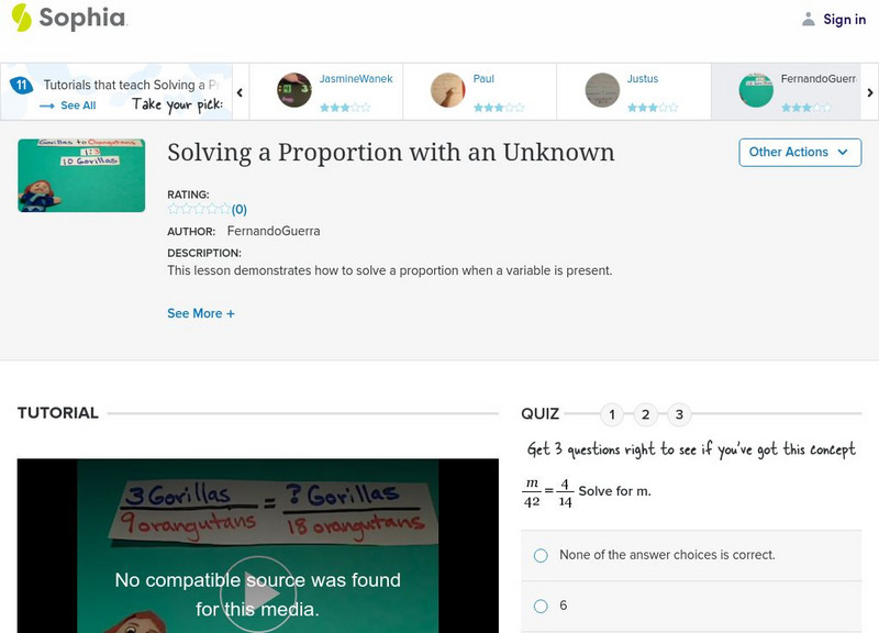 Sophia: Solving a Proportion With an Unknown: Lesson 5 Instructional Video Sophia: Solving a Proportion With an Unknown: Lesson 5 Instructional Video