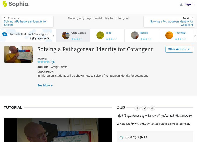 Sophia: Solving a Pythagorean Identity for Cotangent: Lesson 6 Instructional Video