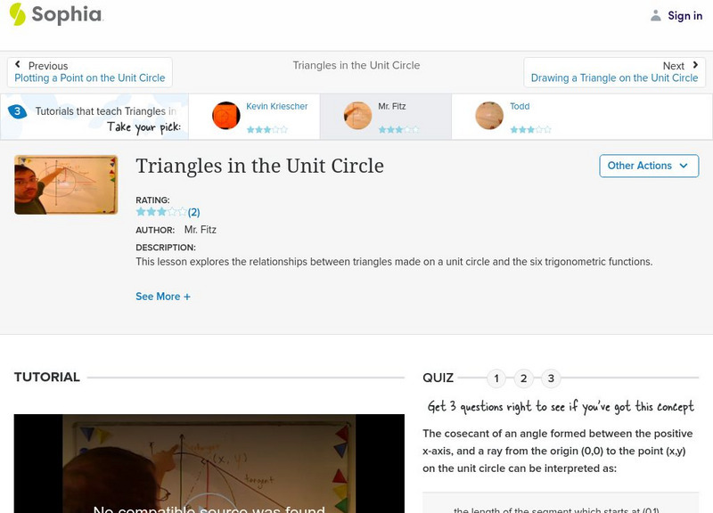 Sophia: Triangles in the Unit Circle: Lesson 3 Instructional Video Sophia: Triangles in the Unit Circle: Lesson 3 Instructional Video