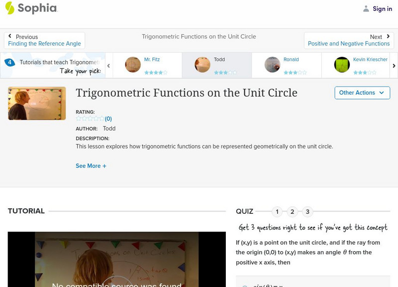 Sophia: Trigonometric Functions on the Unit Circle: Lesson 2 Instructional Video Sophia: Trigonometric Functions on the Unit Circle: Lesson 2 Instructional Video