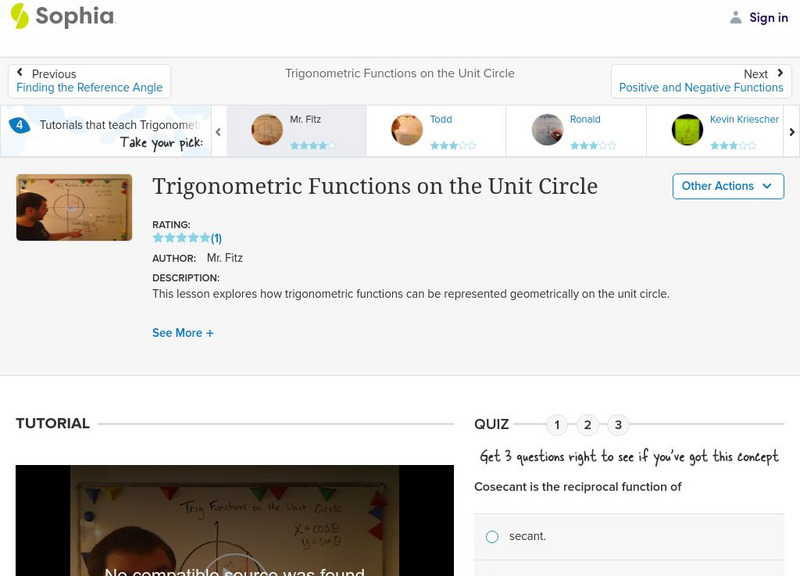 Sophia: Trigonometric Functions on the Unit Circle: Lesson 4 Instructional Video Sophia: Trigonometric Functions on the Unit Circle: Lesson 4 Instructional Video