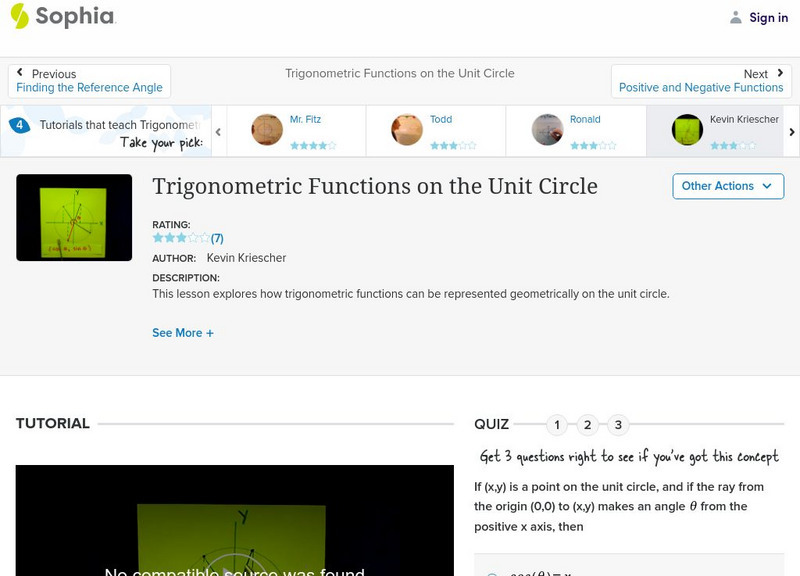 Sophia: Trigonometric Functions on the Unit Circle: Lesson 1 Instructional Video Sophia: Trigonometric Functions on the Unit Circle: Lesson 1 Instructional Video