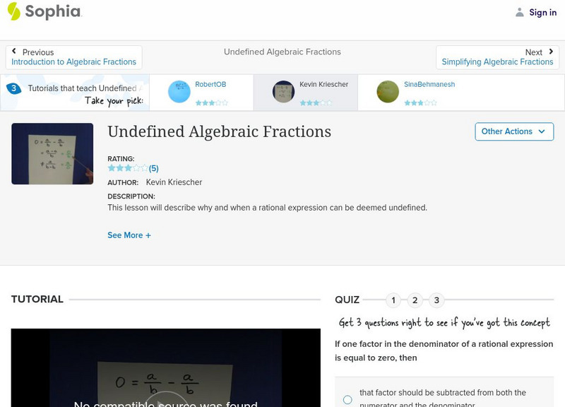Sophia: Undefined Algebraic Fractions: Lesson 2 Instructional Video Sophia: Undefined Algebraic Fractions: Lesson 2 Instructional Video