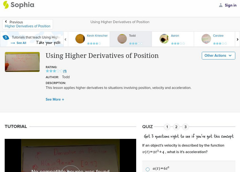 Sophia: Using Higher Derivatives of Position: Lesson 3 Instructional Video Sophia: Using Higher Derivatives of Position: Lesson 3 Instructional Video