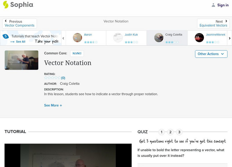 Sophia: Vector Notation: Lesson 3 Instructional Video Sophia: Vector Notation: Lesson 3 Instructional Video