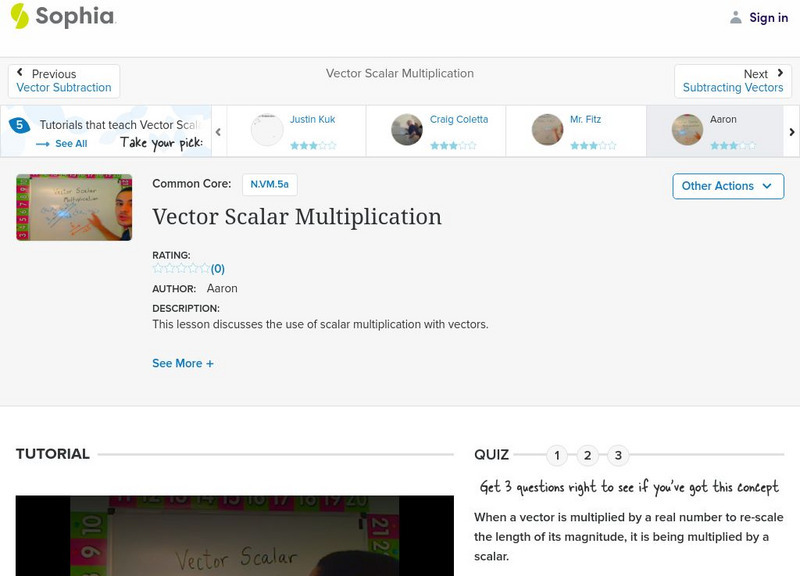 Sophia: Vector Scalar Multiplication: Lesson 4 Instructional Video Sophia: Vector Scalar Multiplication: Lesson 4 Instructional Video