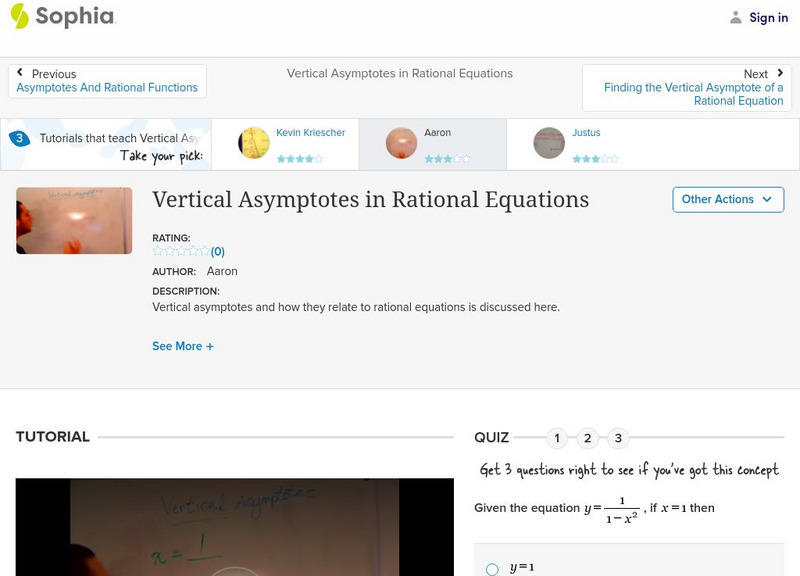 Sophia: Vertical Asymptotes in Rational Equations: Lesson 2 Instructional Video Sophia: Vertical Asymptotes in Rational Equations: Lesson 2 Instructional Video